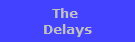 The 
Delays